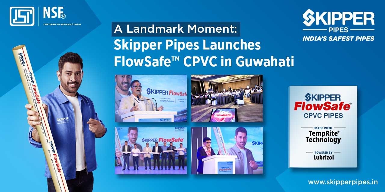 A New Milestone for Skipper Pipes Celebrating the National Launch of FlowSafe™ CPVC at Guwahati