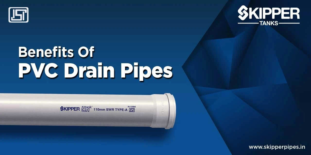 Benefits of PVC Drain Pipes for Modern Homes