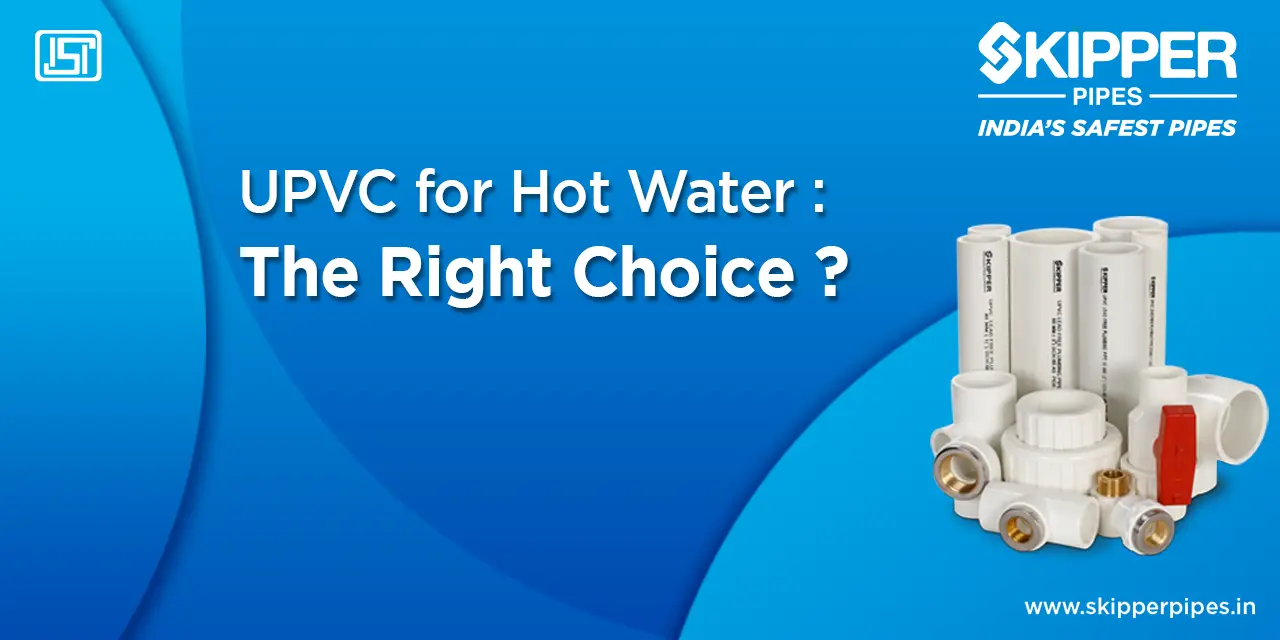 Can UPVC Pipe Be Used for Hot Water?