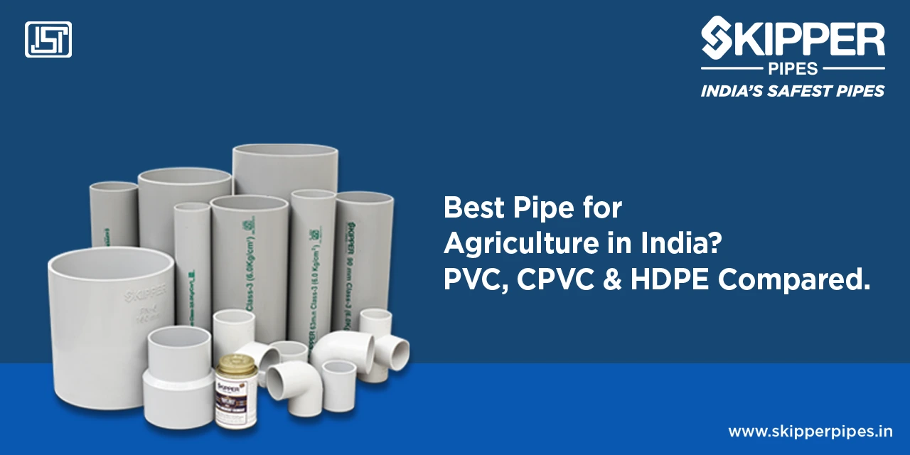 Comparing PVC, CPVC, and HDPE Pipes for Agricultural Applications in India