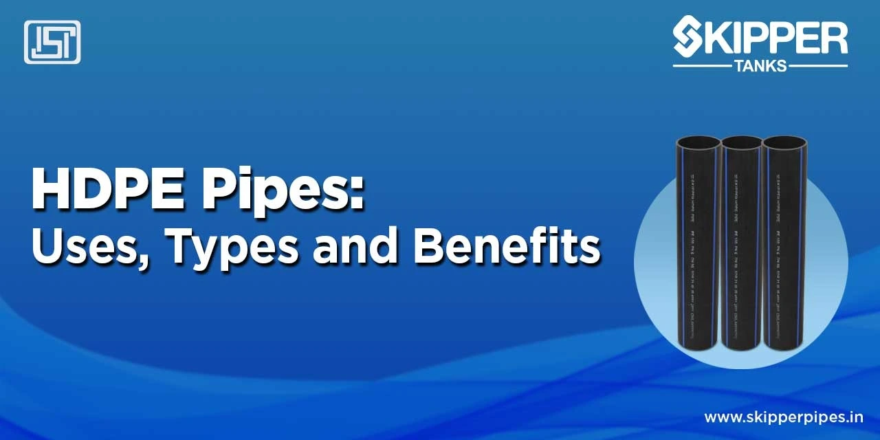 HDPE Pipes: Uses, Types, and Benefits