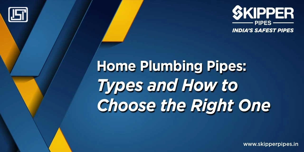 Home Plumbing Pipes: Types and How to Choose the Right One