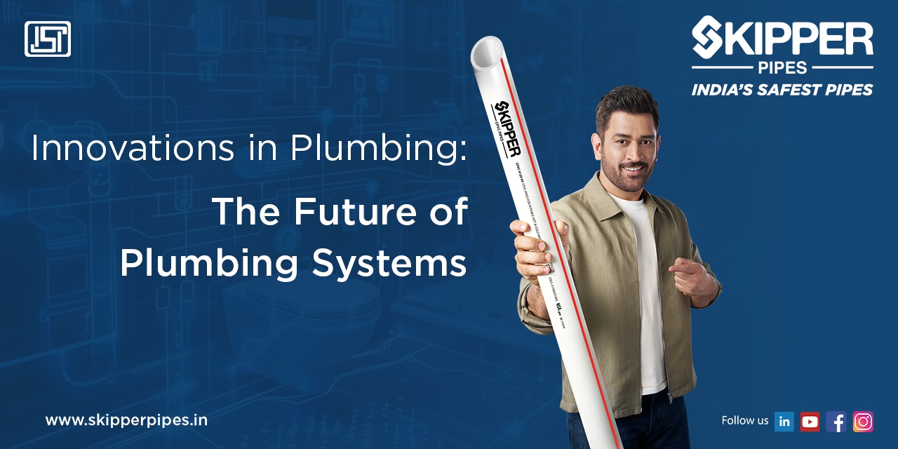 Innovation in Plumbing: The Future of Pipe Systems