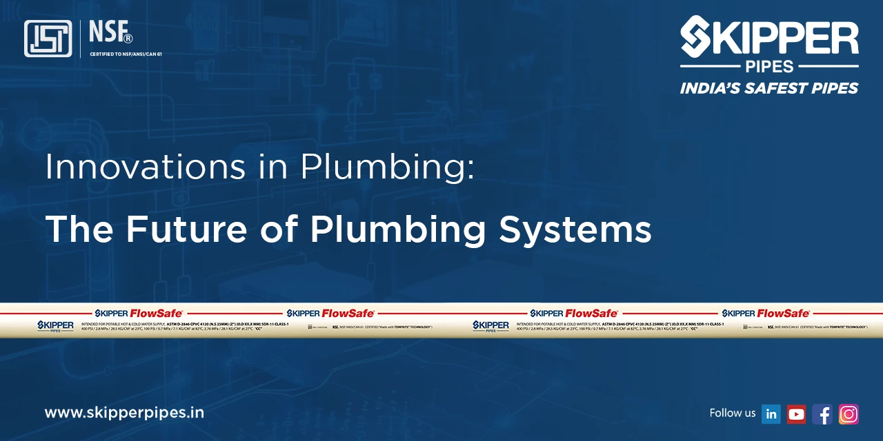 Innovation in Plumbing: The Future of Pipe Systems