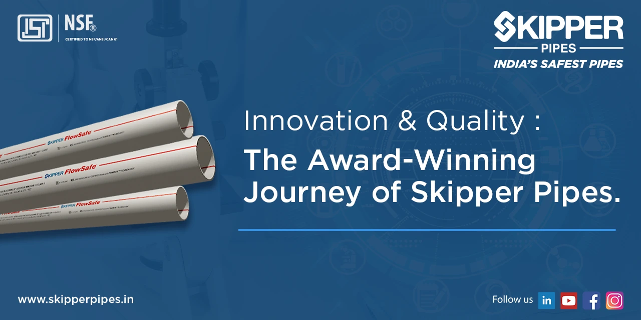 Innovation & Quality: The Award-Winning Journey of Skipper Pipes