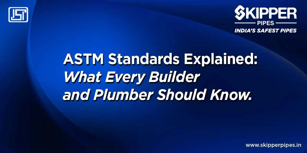 Understanding ASTM Standards for Pipes and Fittings The Essential Guide for Builders and Plumbers