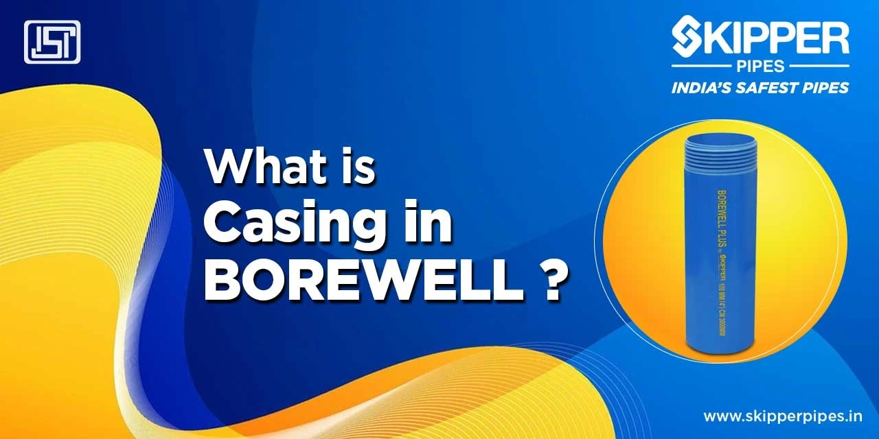 What is casing in a borewell?