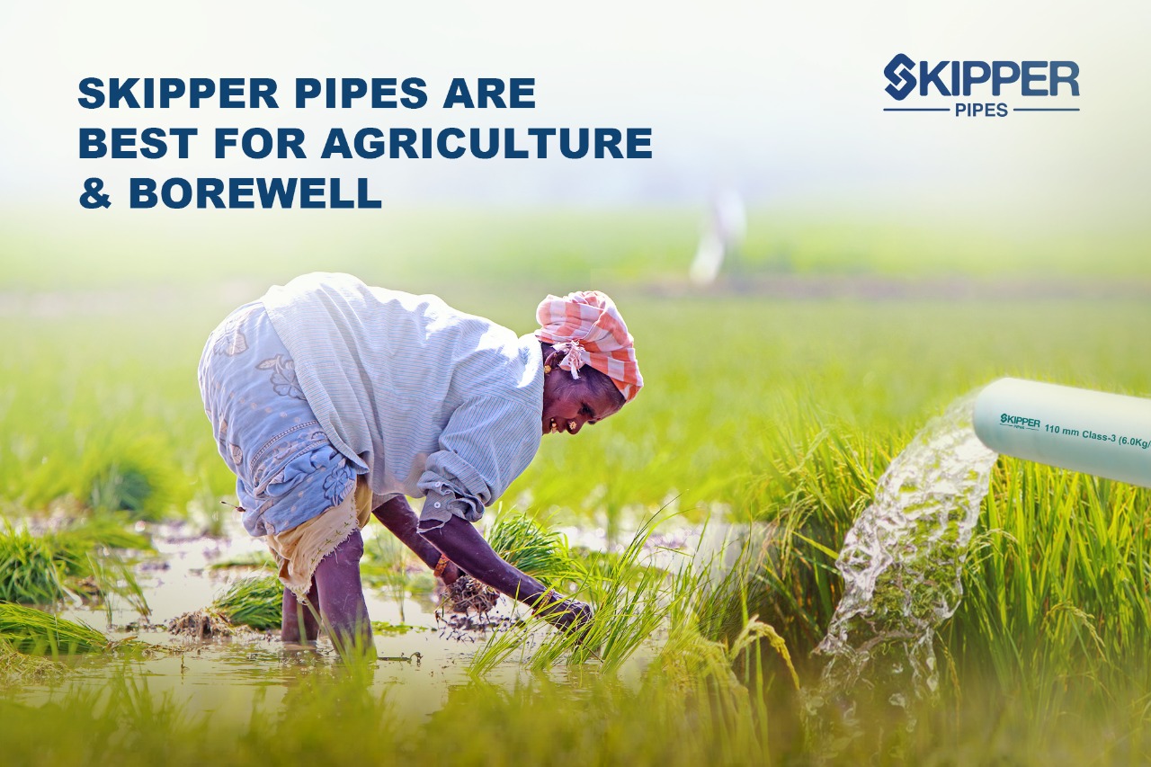 Skipper Pipes Are Best For Agriculture & Domestic Water Distribution Mains