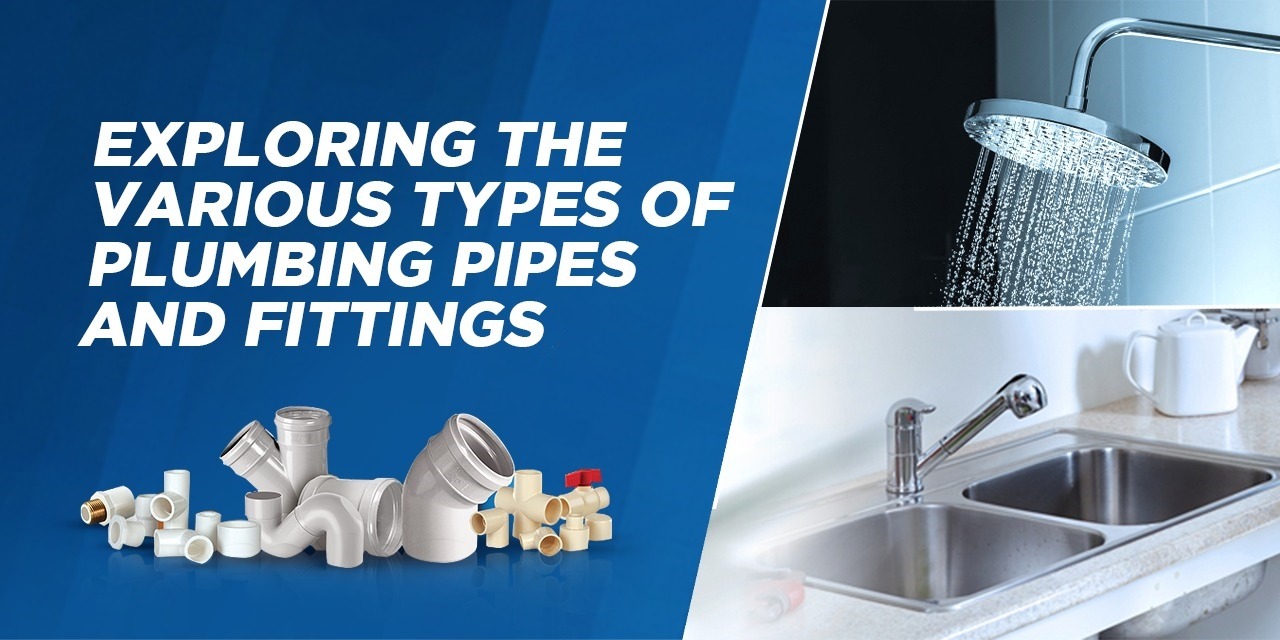 Exploring the Various Types of Plumbing Pipes and Fittings